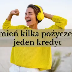 Szczęśliwa kobieta w słuchawkach świętuje sukces. Tekst na obrazku: "Zamień kilka pożyczek w jeden kredyt" sugeruje korzyści z konsolidacji.