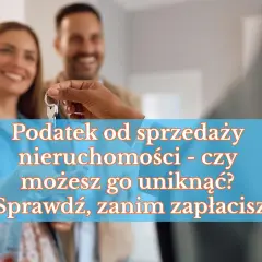 Para przekazuje klucze do nowego domu. Tekst informuje o podatku od sprzedaży nieruchomości i pyta, czy można go uniknąć.