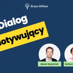 Marek Wyszyński i Barbara Długajczyk prowadzą inspirującą rozmowę "Dialog Motywujący" dla Brass Willow.