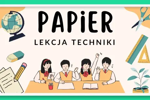 Jak powstaje papier film edukacyjny - zrozumiały proces dla dzieci