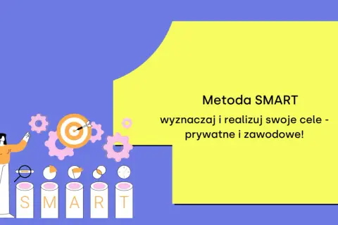 Metoda SMART co to? Jak skutecznie wyznaczać cele i je osiągać