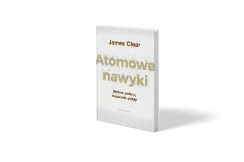 Książka Jamesa Cleara "Atomowe nawyki" z podtytułem "Drobne zmiany, niezwykłe efekty".