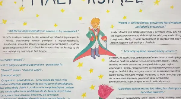 Cytaty z Małego Księcia: "Stajesz się odpowiedzialny na zawsze za to, co oswoiłeś." i "Lecz oczy są ślepe. Szukać należy sercem.