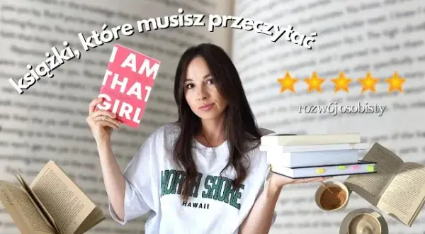 Najlepsze książki o rozwoju osobistym, które musisz przeczytać, aby zmienić życie