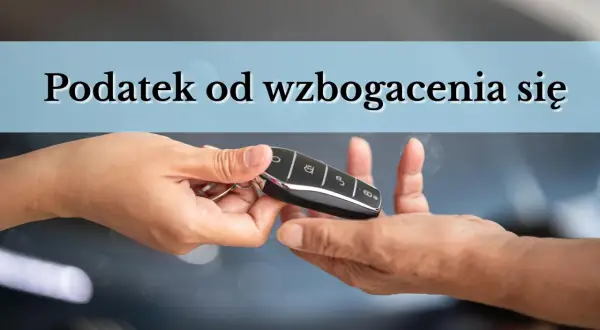 Przekazanie kluczyków do samochodu. Czy to wzbogacenie, które podlega opodatkowaniu?